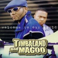 Timbaland & Magoo / Welcome To Our World (1997)