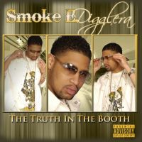 Smoke E. Digglera / The Truth In The Booth (2009)